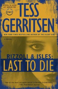 Last to Die by Tess Gerritsen