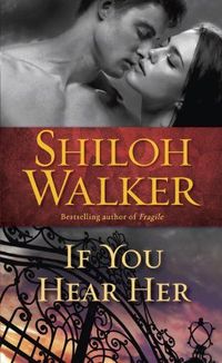 Excerpt of If You Hear Her by Shiloh Walker