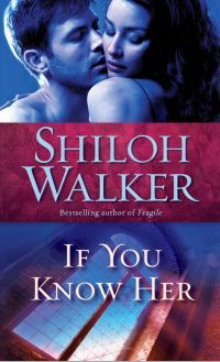 If You Know Her by Shiloh Walker