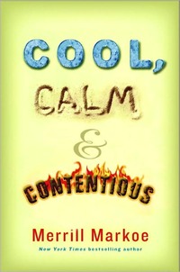 Cool, Calm & Contentious by Merrill Markoe