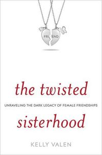 The Twisted Sisterhood by Kelly Valen