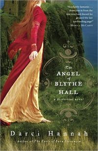 The Angel Of Blythe Hall by Darci Hannah