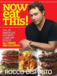 Now Eat This! by Rocco DiSpirito