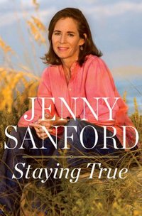Staying True by Jenny Sanford