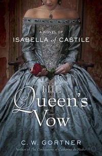 The Queen's Vow by C.W. Gortner