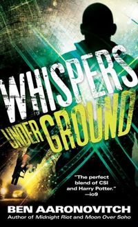 Whispers Under Ground by Ben Aaronovitch