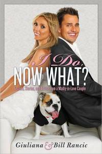 I Do, Now What? by Giuliana Rancic