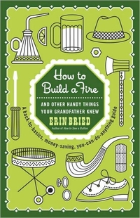 How to Build a Fire by Erin Bried