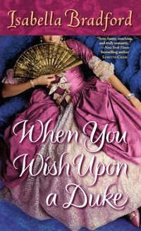 When You Wish Upon A Duke by Isabella Bradford