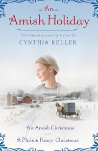 An Amish Holiday by Cynthia Keller