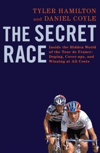The Secret Race by Tyler J. Hamilton