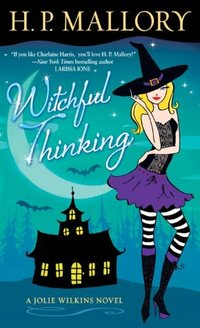 Witchful Thinking by H.P. Mallory