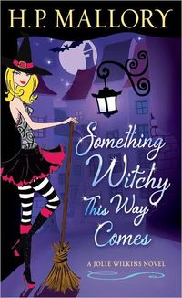 Something Witchy This Way Comes by H.P. Mallory