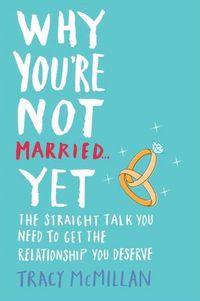 Why You're Not Married-- Yet