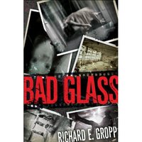 Bad Glass by Richard E. Gropp