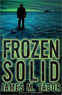 Frozen Solid by James M. Tabor