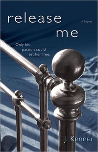 Excerpt of Release Me by J. Kenner