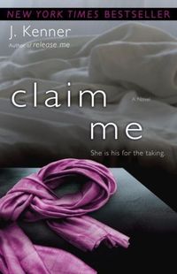 Claim Me by J. Kenner