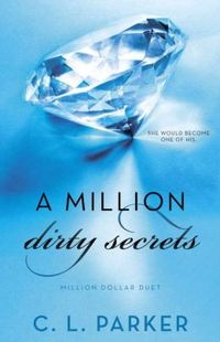 A Million Dirty Secrets by C.L. Parker
