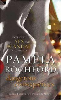 Dangerous Consequences by Pamela Rochford