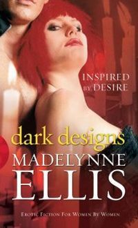 Dark Designs by Madelynne Ellis