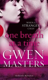 One Breath at a Time by Gwen Masters