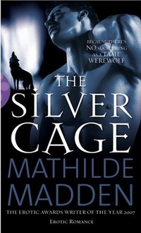 The Silver Cage by Mathilde Madden