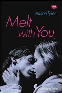 Melt With You by Alison Tyler