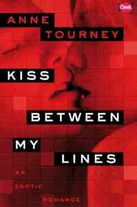 Kiss Between My Lines by Anne Tourney