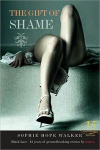 The Gift Of Shame (Black Lace) by Sophie Hope-Walker