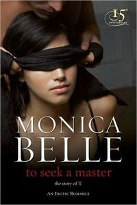 To Seek A Master by Monica Belle