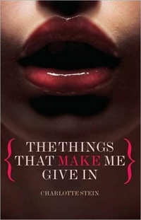 Excerpt of The Things That Make Me Give In by Charlotte Stein