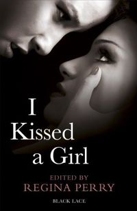 I Kissed a Girl by Regina Perry