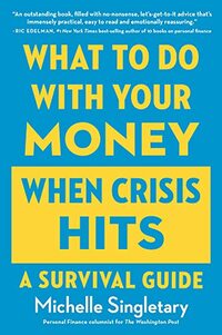 What To Do With Your Money When Crisis Hits
