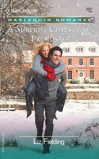 A Surprise Christmas Proposal by Liz Fielding