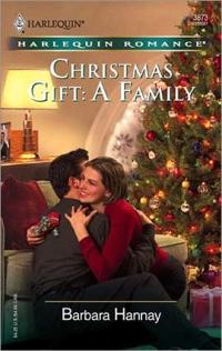Christmas Gift: A Family by Barbara Hannay