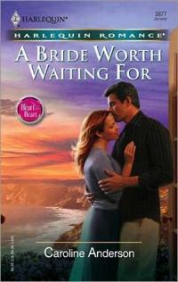 Excerpt of A Bride Worth Waiting For by Caroline Anderson