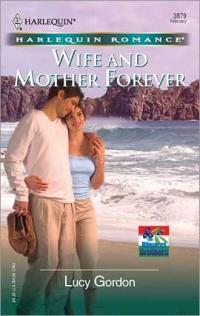 Wife and Mother Forever by Lucy Gordon