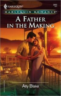 Excerpt of A Father in the Making by Ally Blake