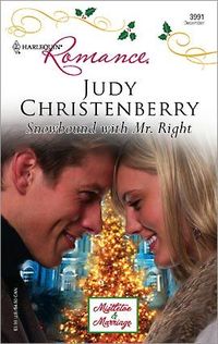 Snowbound With Mr. Right by Judy Christenberry