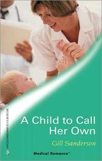 A Child to Call Her Own by Gill Sanderson
