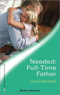 Needed: Full-Time Father by Carol Marinelli