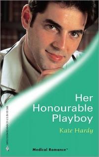 Excerpt of Her Honourable Playboy by Kate Hardy