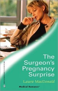 The Surgeon's Pregnancy Surprise by Laura MacDonald