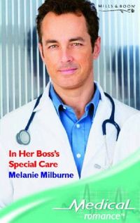 In Her Boss's Special Care by Melanie Milburne