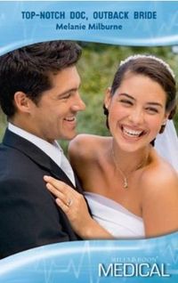 Top-Notch DOC, Outback Bride by Melanie Milburne