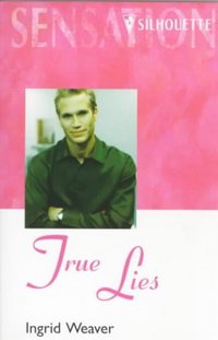 True Lies by Ingrid Weaver