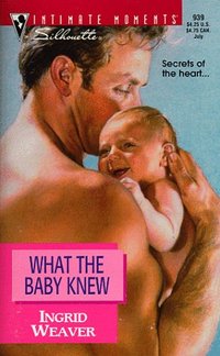 What The Baby Knew by Ingrid Weaver