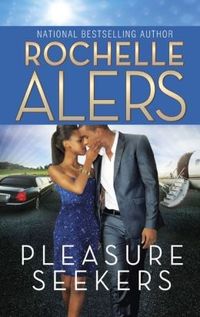 Pleasure Seekers by Rochelle Alers