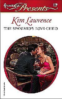 The Spaniard's Love Child by Kim Lawrence